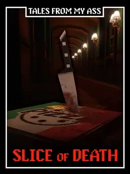 Tales from My Ass: Slice of Death