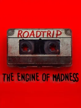 Roadtrip: The Engine of Madness