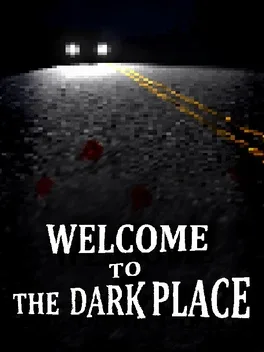 Welcome to the Dark Place