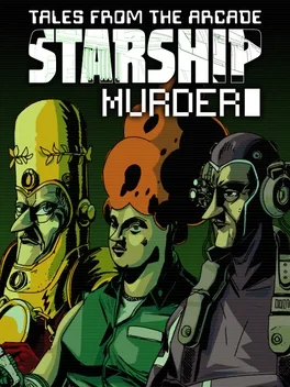 Tales From The Arcade: Starship Murder