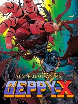 '70s Robot Anime: Geppy-X